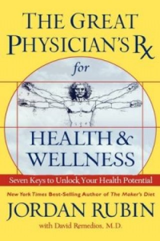Könyv Great Physician's RX for Health and Wellness Jordan Rubin