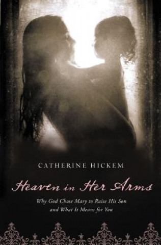 Książka Heaven in Her Arms Catherine Hickem