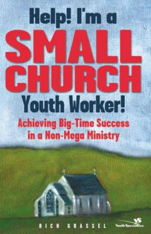 Kniha Help! I'm a Small Church Youth Worker! Rich Grassel