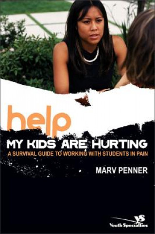 Carte Help! My Kids Are Hurting Marv Penner
