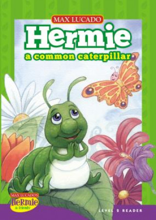 Könyv Hermie, a Common Caterpillar Max Lucado