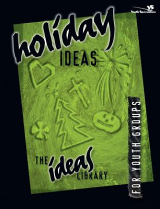 Kniha Holiday Ideas Youth Specialties
