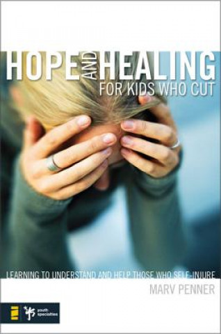 Książka Hope and Healing for Kids Who Cut Marv Penner