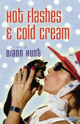 Buch Hot Flashes and Cold Cream Diann Hunt