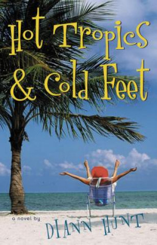 Carte Hot Tropics and Cold Feet Diann Hunt