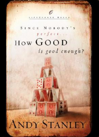 Könyv How Good is Good Enough Andy Stanley