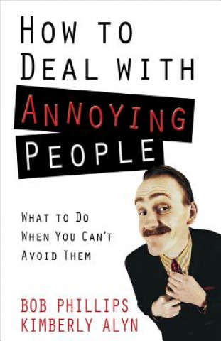Carte How to Deal with Annoying People Kimberly Alyn