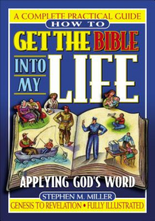 Kniha How To Get the Bible Into My Life Stephen Miller