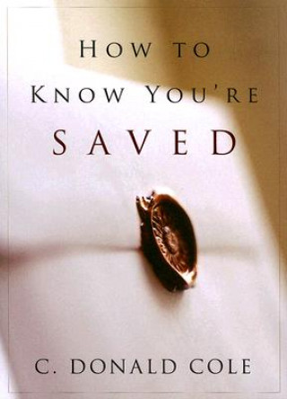 Livre How to Know You're Saved C Donald Cole