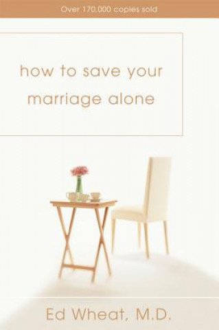 Könyv How to Save Your Marriage Alone Ed Wheat