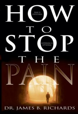 Kniha How to Stop the Pain James B Richards