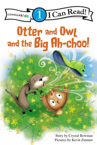 Kniha Otter and Owl and the Big Ah-choo! Crystal Bowman