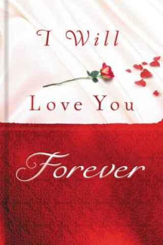 Carte I Will Love You Forever Thomas Nelson