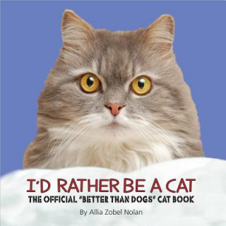 Kniha I'd Rather Be a Cat Allia Zobel Nolan