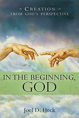 Libro In the Beginning, God Joel D Heck