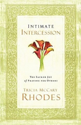 Knjiga Intimate Intercession Tricia McCary Rhodes