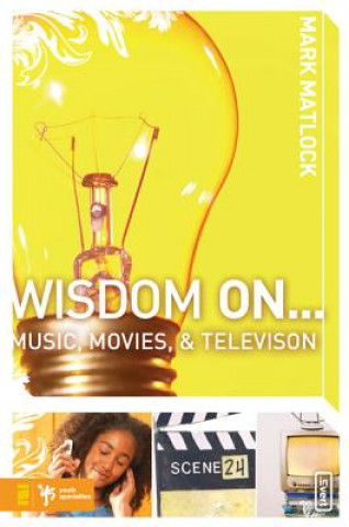 Kniha Wisdom On ... Music, Movies and Television Mark Matlock