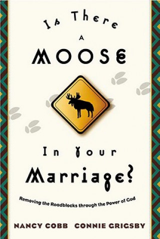 Book Is There a Moose in your Marriage? COBB GRIGSBY