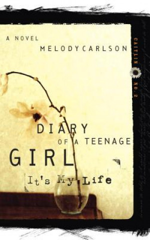 Könyv It's My Life Melody Carlson