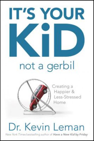 Livre It's Your Kid, Not a Gerbil Dr Kevin Leman