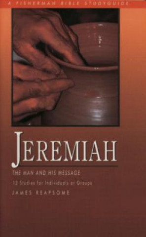 Carte Jeremiah (13 Studies for Individuals or Groups) MR James Reapsome