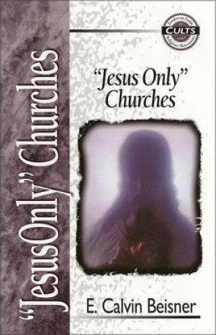 Book Jesus Only Churches E. Calvin Beisner