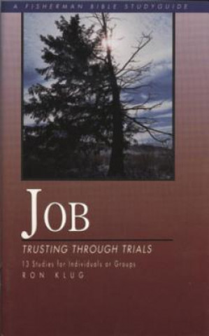 Knjiga Job: Trusting through Trials Ronald Klug