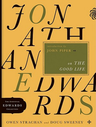 Kniha Jonathan Edwards On The Good Life Doug Sweeney