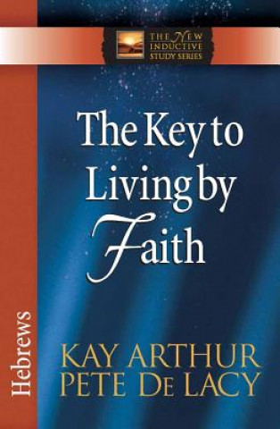 Carte Key to Living by Faith Pete De Lacy