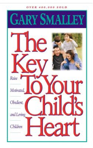 Knjiga Key to Your Child's Heart Gary Smalley