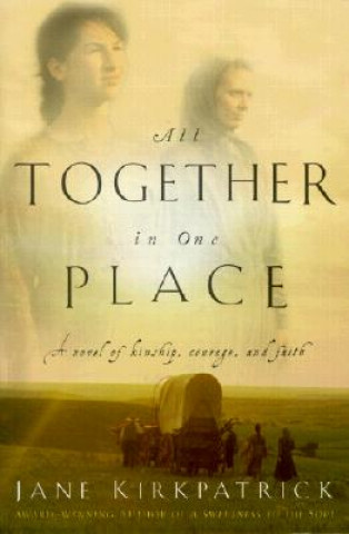 Livre All Together in One Place Jane Kirkpatrick