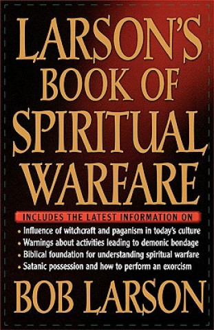 Kniha Larson's Book of Spiritual Warfare Bob Larson