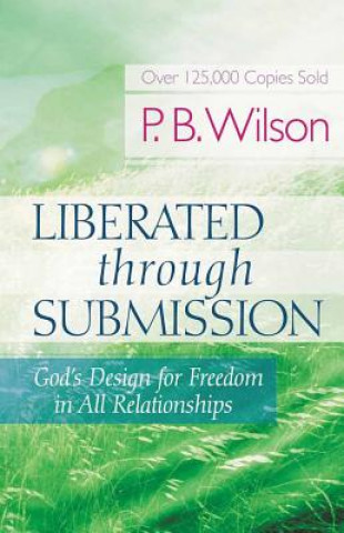 Kniha Liberated Through Submission P. B. Wilson