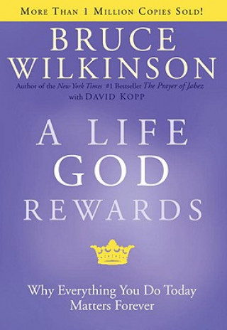 Könyv LIFE GOD REWARDS Bruce Wilkinson