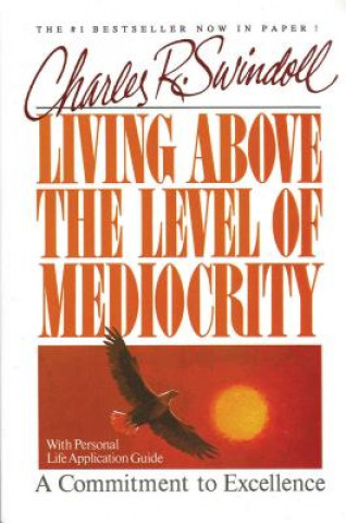 Kniha Living Above the Level of Mediocrity Chuck Swindoll