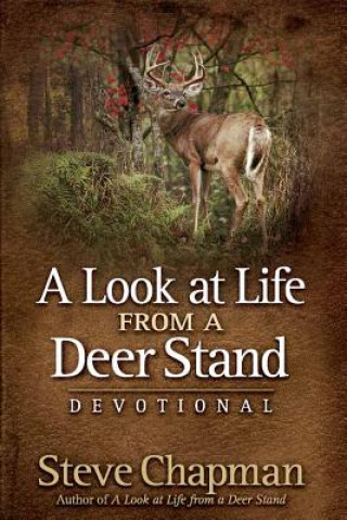 Kniha Look at Life from a Deer Stand Devotional Steve Chapman