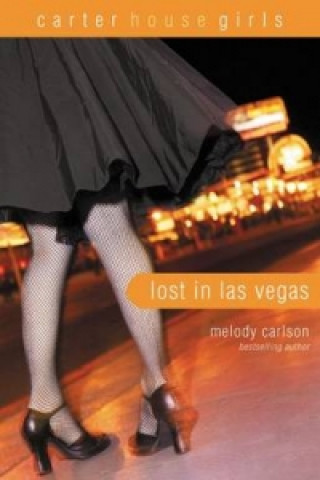 Kniha Lost in Las Vegas Melody Carlson