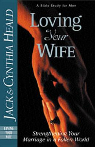 Könyv Loving Your Wife C. Heald