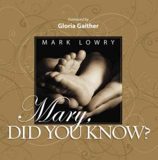 Könyv Mary Did You Know? Mark Lowry