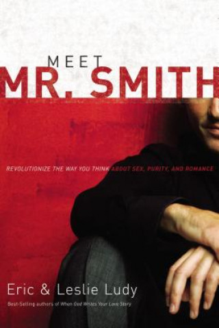 Книга Meet Mr. Smith Eric Ludy