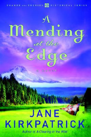 Книга Mending at the Edge Jane Kirkpatrick