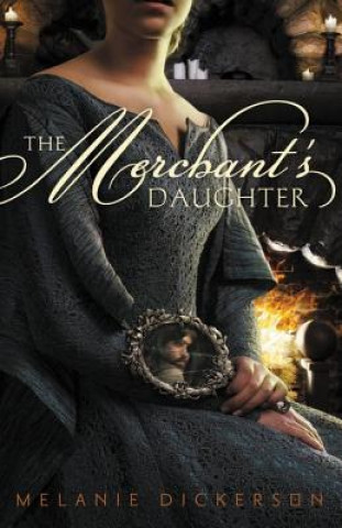 Книга Merchant's Daughter Melanie Dickerson