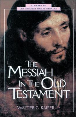 Kniha Messiah in the Old Testament Walter C. Kaiser