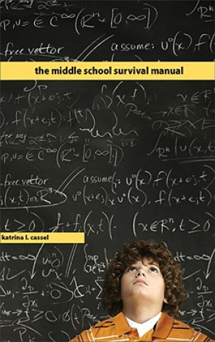 Könyv Middle School Survival Manual Katrina L Cassel