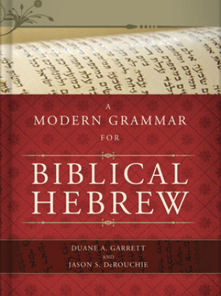 Carte Modern Grammar for Biblical Hebrew Jason S Derouchie