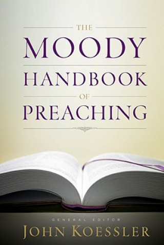 Könyv Moody Handbook Of Preaching, The H. E. Singley III