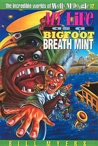Книга My Life as Bigfoot Breath Mint Bill Myers