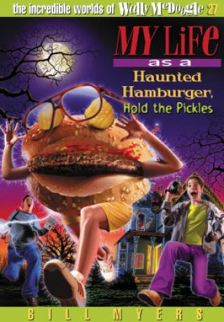 Könyv My Life as a Haunted Hamburger, Hold the Pickles Bill Myers