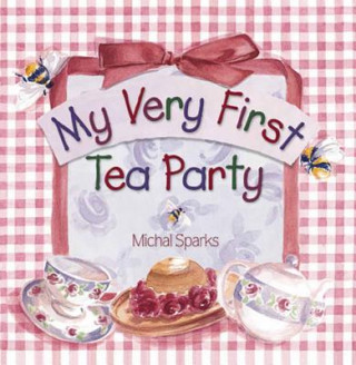 Könyv My Very First Tea Party Michal Sparks
