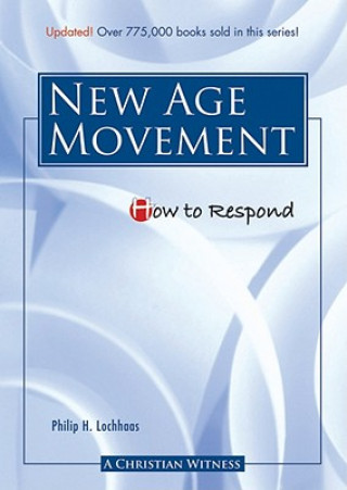 Knjiga How to Respond to the New Age Movement Philip H Lochhaas